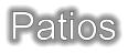 Patios